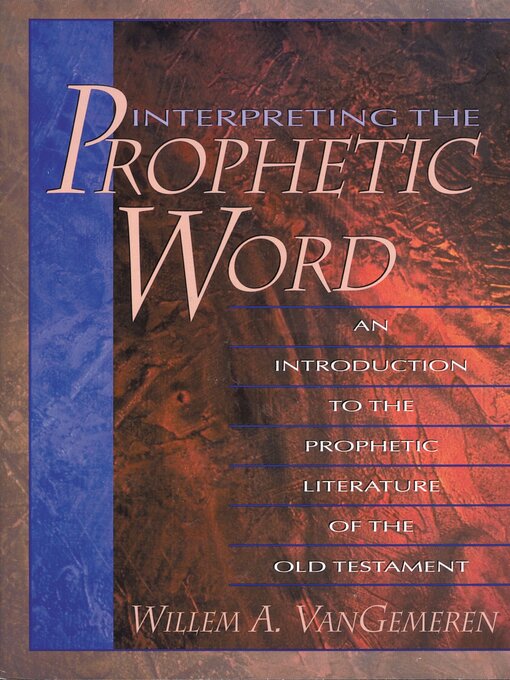 Interpreting the Prophetic Word (eBook): An Introduction to the Prophetic Literature of the Old Testament